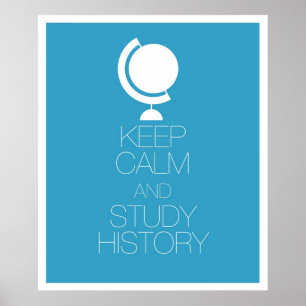 Keep Calm and Study History Poster
