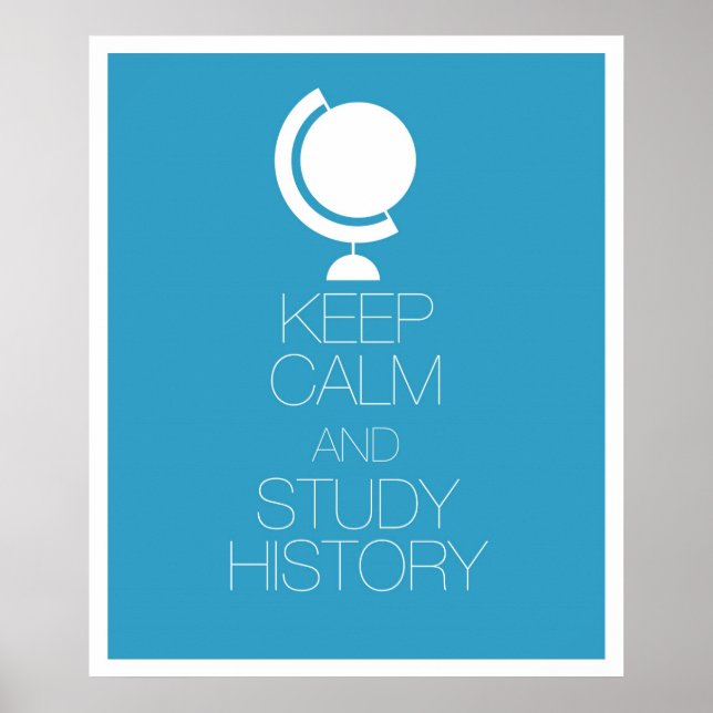 Keep Calm and Study History Poster (Front)
