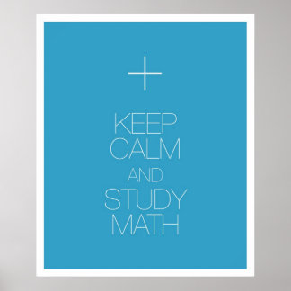 Keep Calm and Study Math Poster