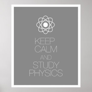 Keep Calm and Study Physics Poster