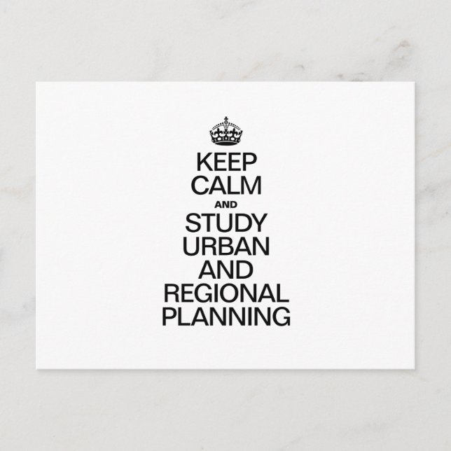 KEEP CALM AND STUDY URBAN AND REGIONAL PLANNING POSTCARD (Front)