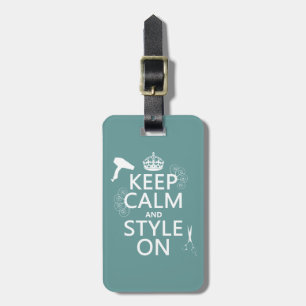 Keep Calm and Style On (any background colour) Luggage Tag
