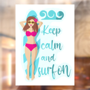 Keep calm and surf on brunette girl Card Window Cling