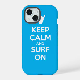Keep Calm and Surf On iPhone 15 Case