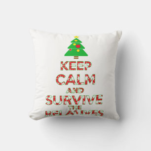 Keep Calm And Survive The Relatives Cushion