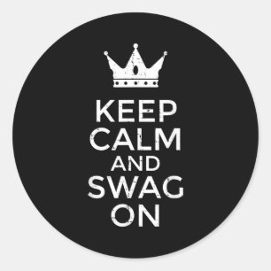 Keep calm and swag on funny saying quote meme men classic round sticker