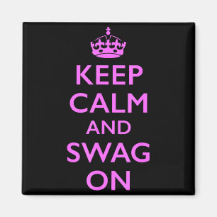Keep calm and swag on Keep calm and swag on  Magnet