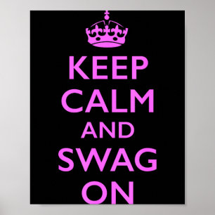 Keep calm and swag on Keep calm and swag on Poster