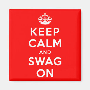 Keep Calm and Swag On Magnet