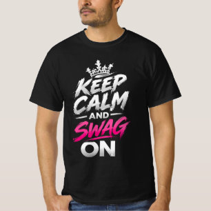Keep Calm and Swag On Parody Trendy Quote T-Shirt