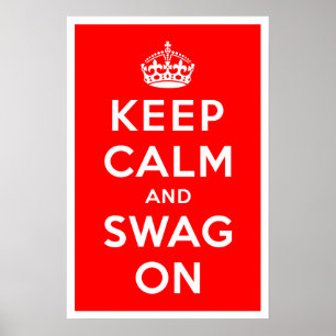 Keep Calm and Swag On Poster