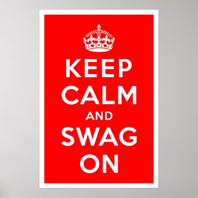 Keep Calm and Swag On Poster (Front)