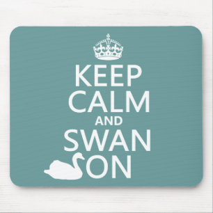 Keep Calm and Swan On - all colours Mouse Mat