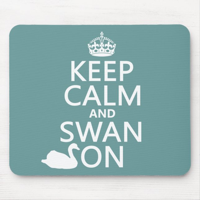 Keep Calm and Swan On - all colours Mouse Mat (Front)