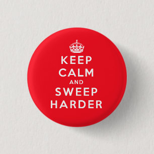 Keep Calm and Sweep Harder 3 Cm Round Badge