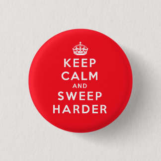 Keep Calm and Sweep Harder 3 Cm Round Badge