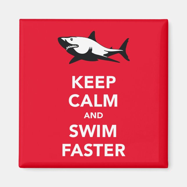 Keep calm and swim faster (shark) fridge magnet (Front)