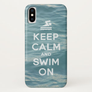 Keep Calm And Swim On Funny iPhone X Case
