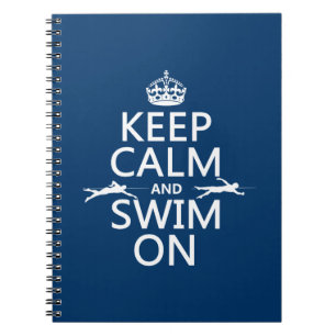 Keep Calm and Swim On (in any color) Notebook