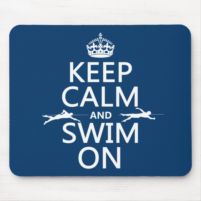 Keep Calm and Swim On (in any colour) Mouse Mat (Front)