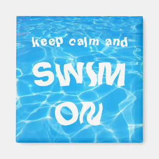 Keep Calm and Swim On Magnet
