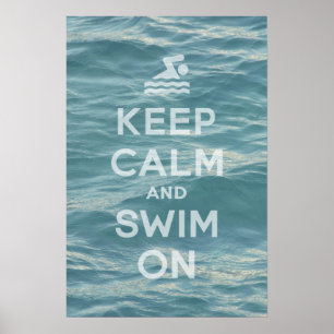 Keep Calm And Swim On Poster