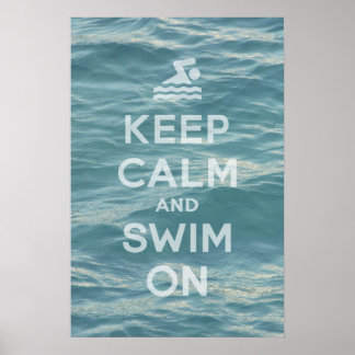 Keep Calm And Swim On Poster
