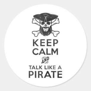Keep Calm And Talk Like A Pirate Clic Fit _1 Classic Round Sticker