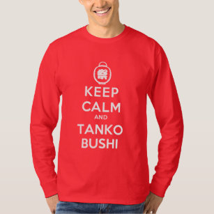 Keep Calm and Tanko Bushi: Obon Festival T-Shirt