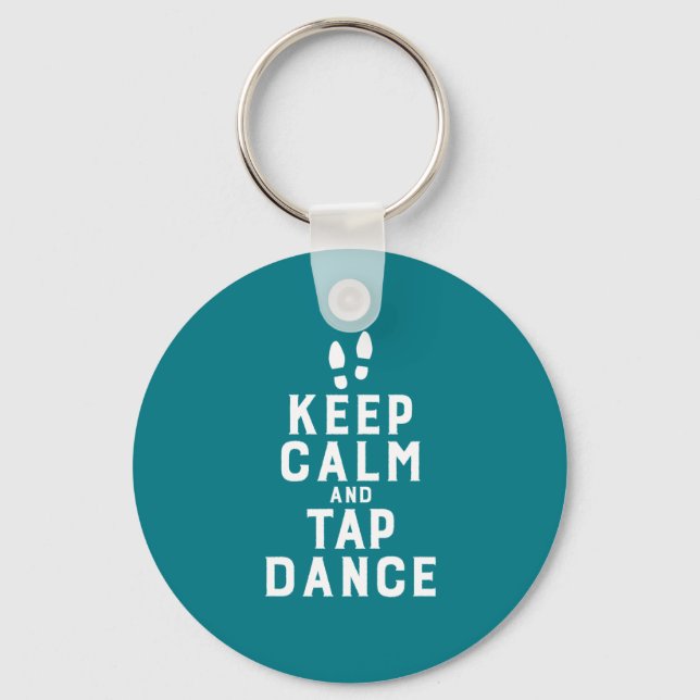 Keep Calm and Tap Dance Funny Dancing Dancer Key Ring (Front)