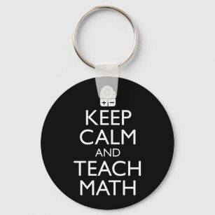 Keep Calm And Teach Math Key Ring