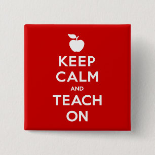 Keep Calm and Teach On 15 Cm Square Badge