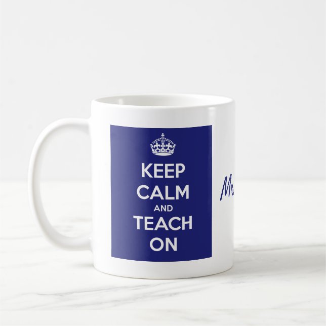 Keep Calm and Teach On Blue Coffee Mug (Left)