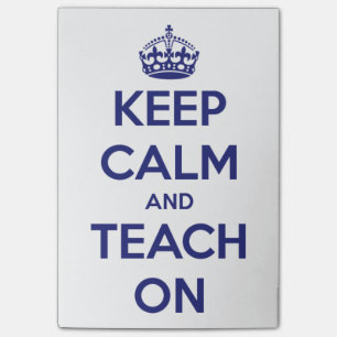 Keep Calm and Teach On Blue on White Post-it Notes
