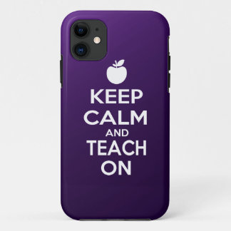 Keep Calm and Teach On iPhone 11 Case