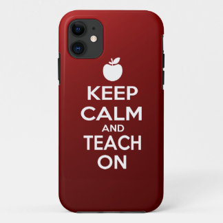 Keep Calm and Teach On iPhone 11 Case