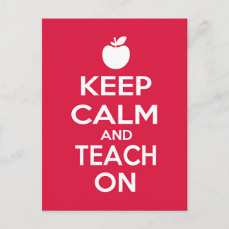 Keep Calm and Teach On for teachers Postcard
