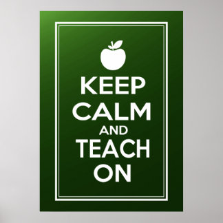 Keep Calm and Teach On meme Poster