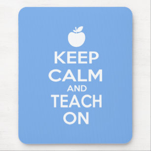 Keep Calm and Teach On Mouse Mat