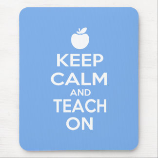 Keep Calm and Teach On Mouse Mat