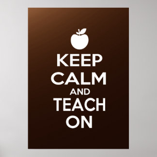 Keep Calm and Teach On Poster