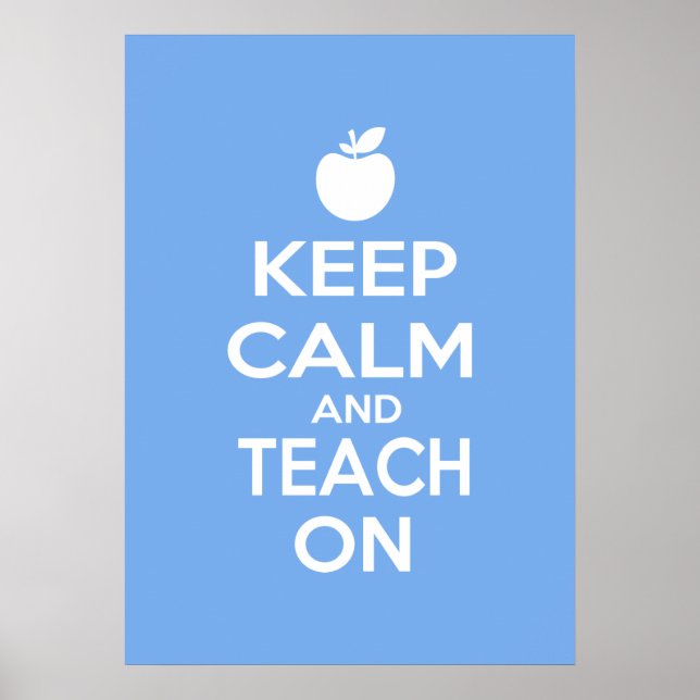 Keep Calm and Teach On Poster (Front)