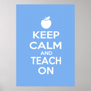 Keep Calm and Teach On Poster