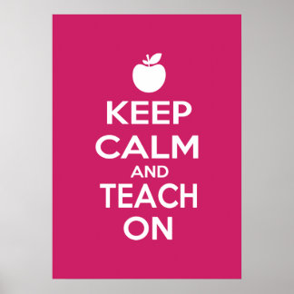 Keep Calm and Teach On Poster