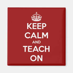 Keep Calm and Teach On Red Magnet