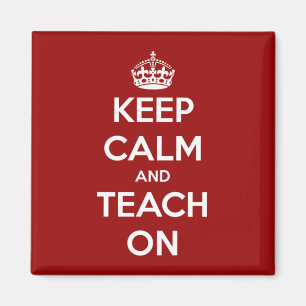 Keep Calm and Teach On Red Magnet