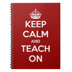 Keep Calm and Teach On Red Notebook