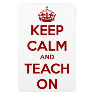 Keep Calm and Teach On Red/White Magnet