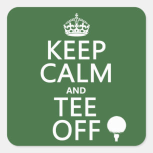Keep Calm and Tee Off - Golf presents, all colours Square Sticker