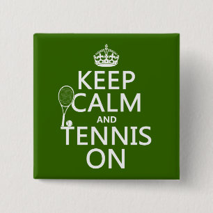 Keep Calm and Tennis On (any background colour) 15 Cm Square Badge